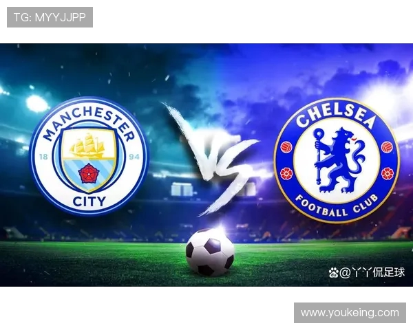 2019年曼城与切尔西精彩对决回放全程回顾与分析